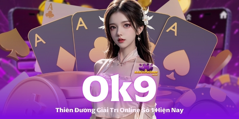 Game Bài Đổi Thưởng là chủ chốt trong hệ thống OK9 mang lại trải nghiệm toàn diện và thưởng khủng