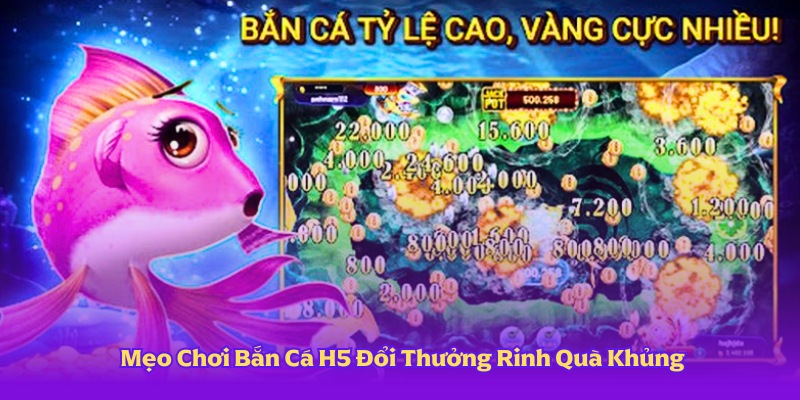 Bắn Cá H5 Đổi Thưởng