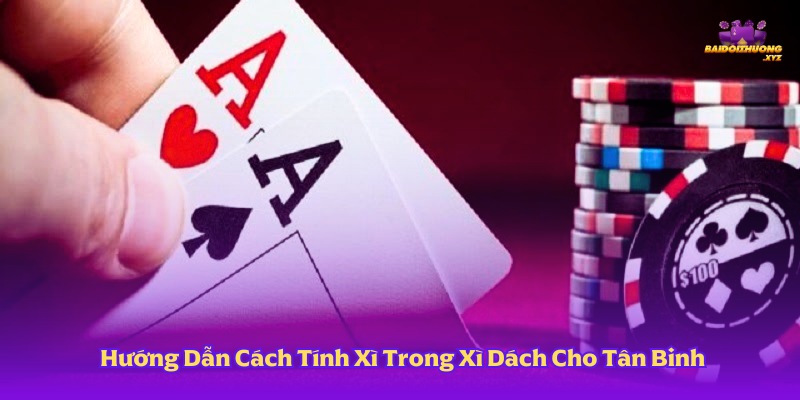 Cách Tính Xì Trong Xì Dách