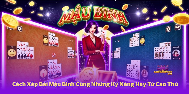 Cách Xếp Bài Mậu Binh