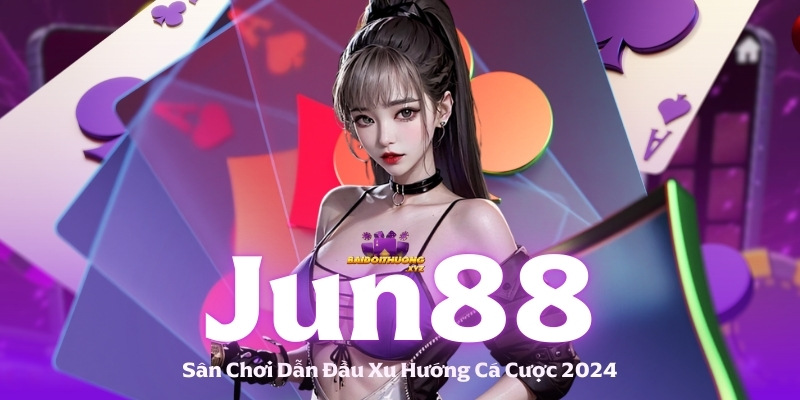 Cổng Game Uy Tín Jun88